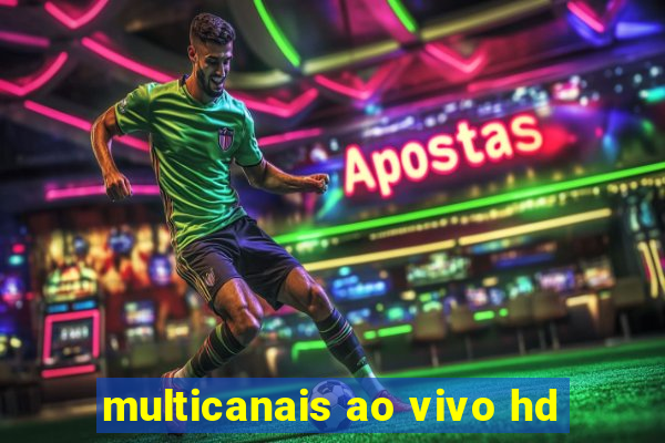 multicanais ao vivo hd